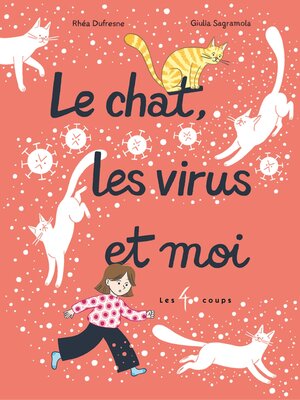 cover image of Le chat, les virus et moi